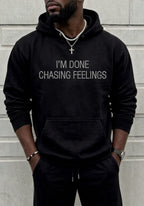 I'm Done Chasing Feelings Hoodie