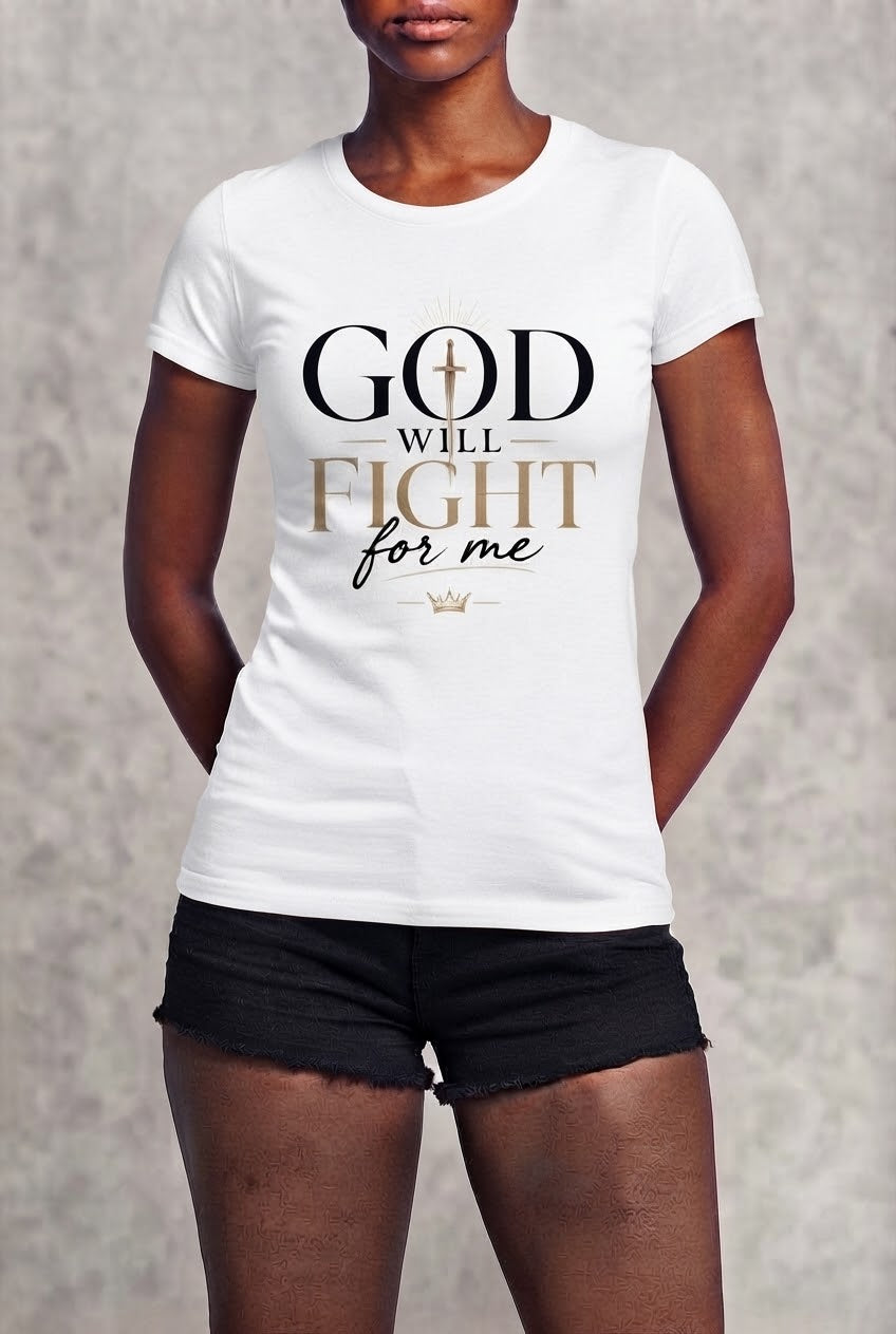 God Will Fight For Me T-Shirt